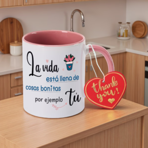 Taza "La vida está llena de cosas bonitas, por ejemplo tú"
